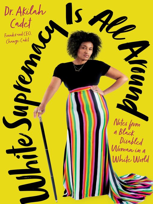 Title details for White Supremacy Is All Around by Akilah Cadet - Available